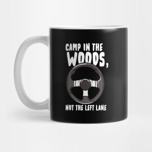 Camp In The Woods Not the Left Lane Mug